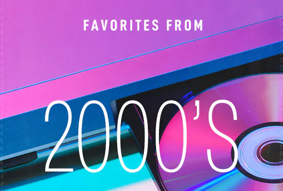 Favorites from 2000's